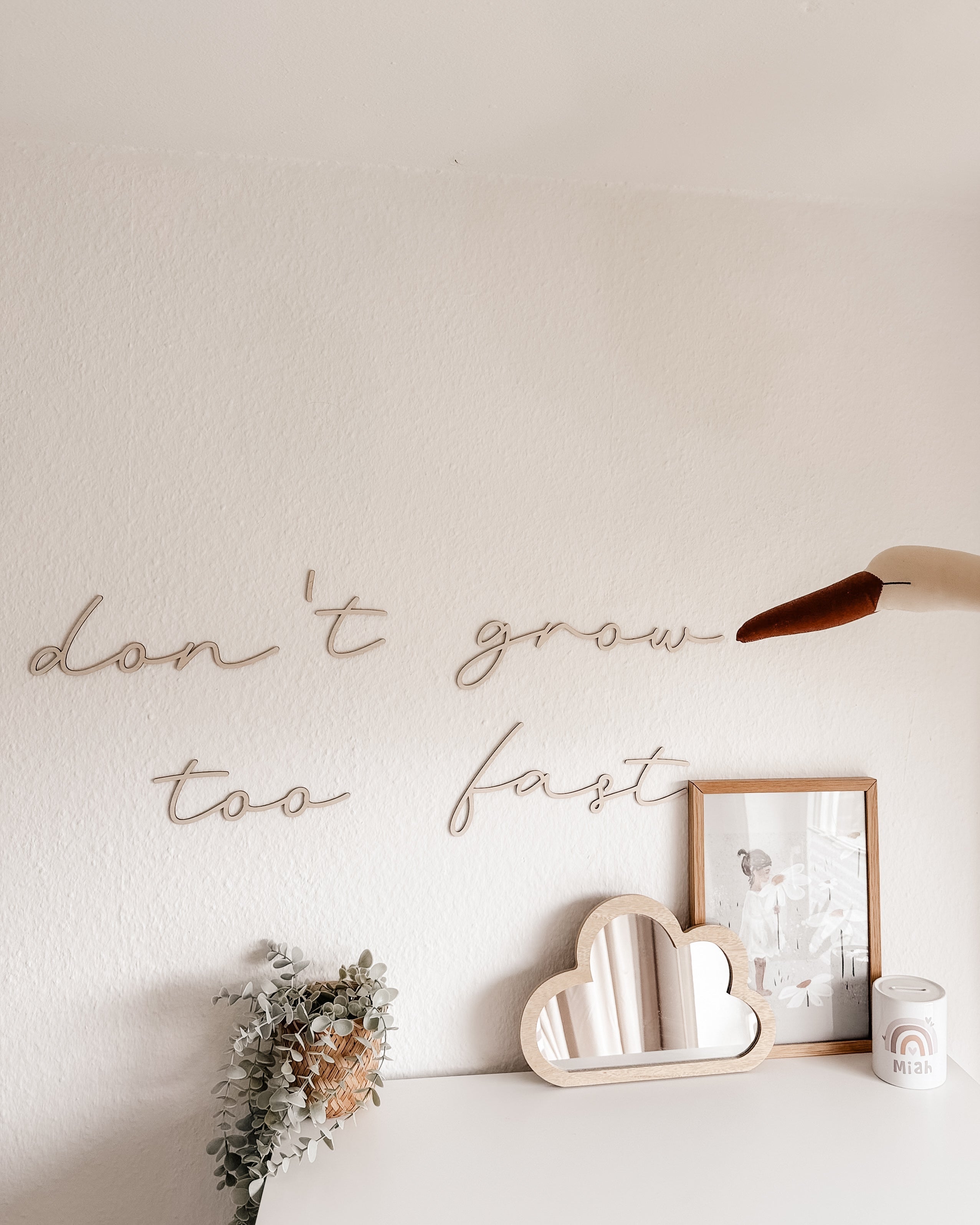 Schriftzug - don‘t grow too fast