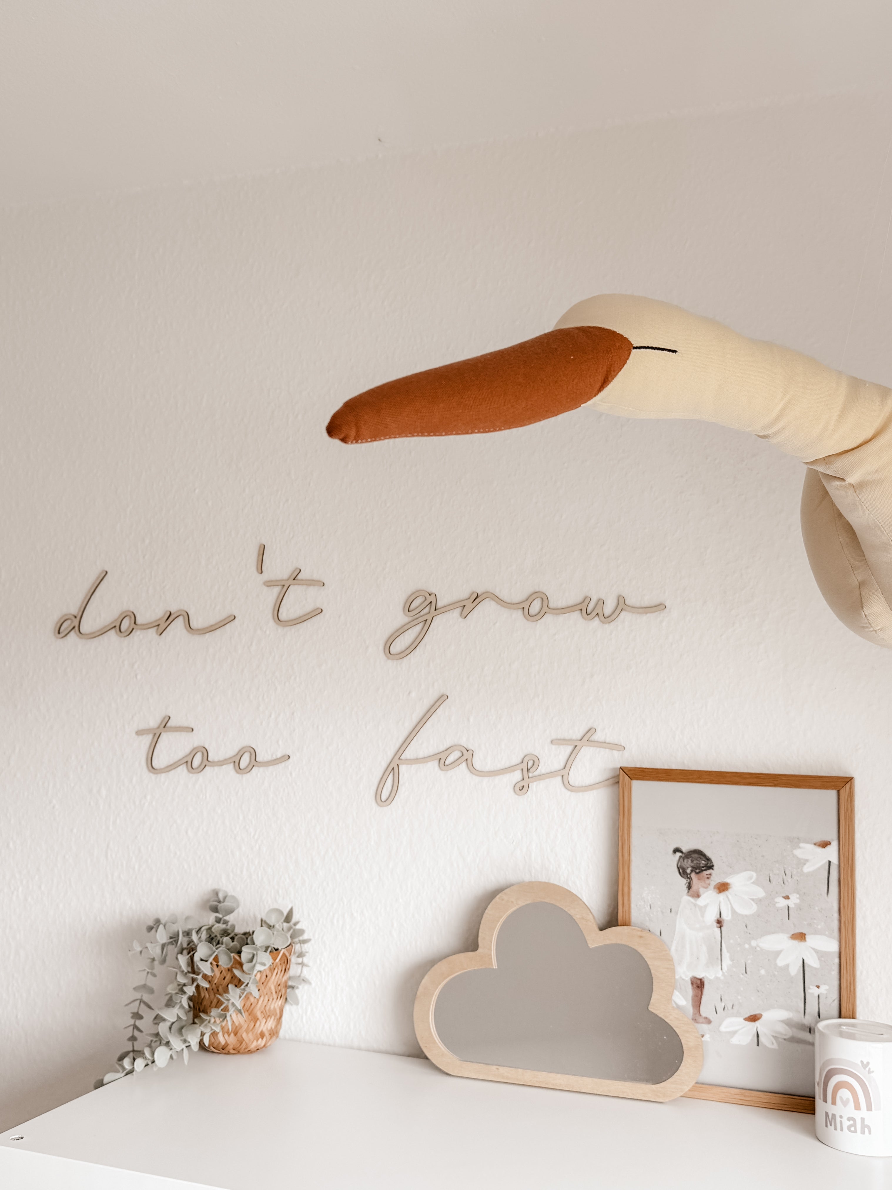 Schriftzug - don‘t grow too fast